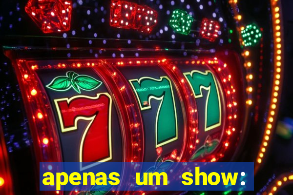 apenas um show: pancadaria 2